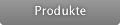 Produkte