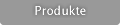 Produkte