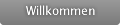 Willkommen